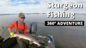 Sturgeon Fishing 360 Adventure